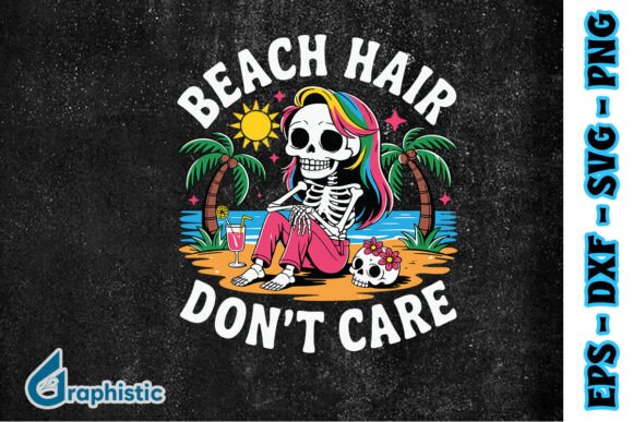 Beach Hair Don’t Care Funny Summer Graphics for Crafts