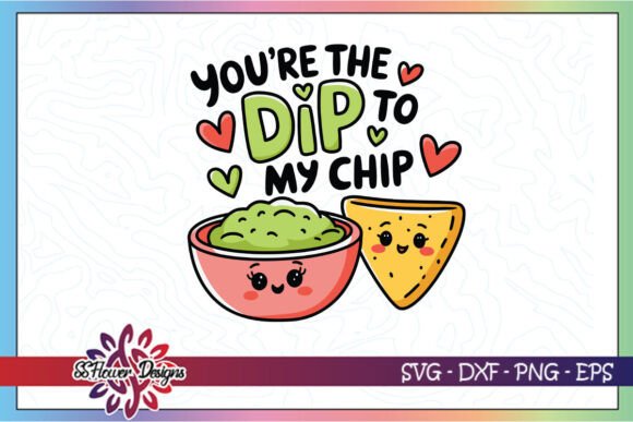 Dip to My Chip Funny Valentine SVG for Crafts and Graphics
