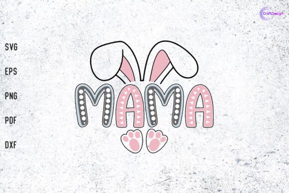 Easter Mama SVG Graphics for Crafts