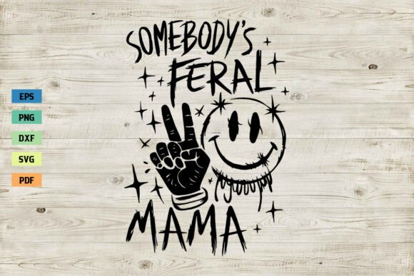 Feral Mama SVG for Crafts and Graphics