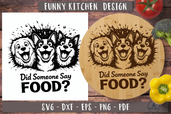 Funny Dog SVG Did Someone Say Food Graphics for Crafts