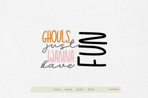 Ghouls Just Wanna Have Fun SVG – Funny Graphics for Crafts