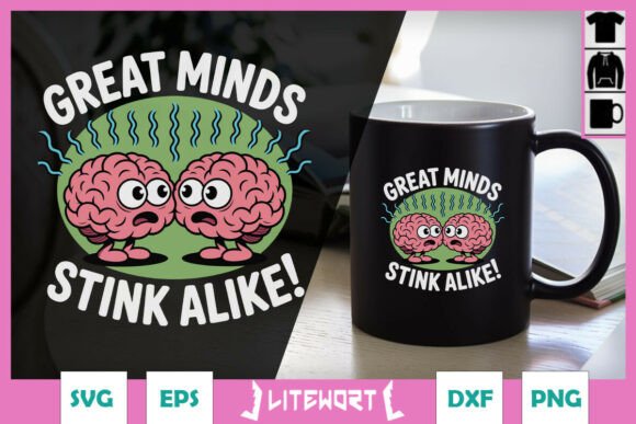 Great Minds Stink Alike Funny Brain SVG for Crafts and Graphics