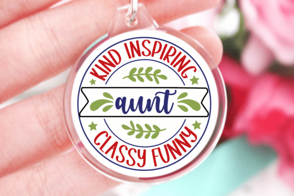 Kind Inspiring Classy Funny Aunt SVG for Crafts and Graphics
