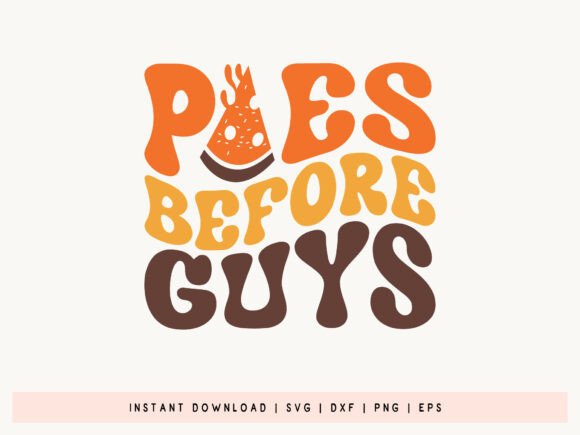 Pies Before Guys - Funny Fall SVG for Crafts and Graphics