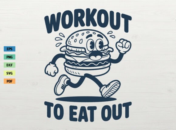 Workout to Eat out Funny Workout SVG PNG for Graphics and Crafts